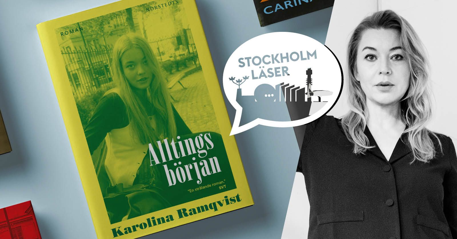 Collage med text Stockholm läser, bokomslag Alltings början och porträttfoto av Karolina Ramqvist