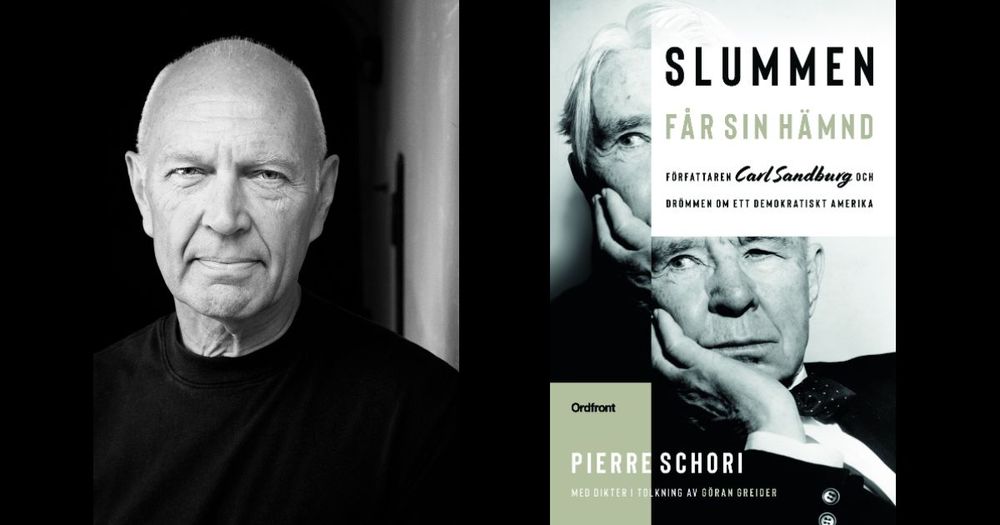 Författarporträtt av Pierre Schori samt omslaget till biografin Slummen får sin hämnd : Carl Sandburg och drömmen om ett demokratiskt Amerika