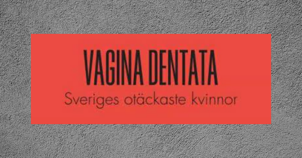 Skylt med texten Vagina dentata. Sveriges otäckaste kvinnor.